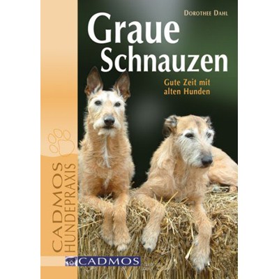 Graue Schnauzen - Gute Zeit mit alten Hunden von Dorothee Dahl