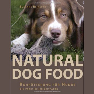 Der Leitfaden für Barfer Natural Dog Food von Susanne Reinerth